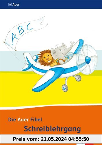Die Auer Fibel / Schreibschriftlehrgang Vereinfachte Ausgangsschrift für Linkshänder 1. Schuljahr: Ausgabe für Bayern - Neubearbeitung 2014